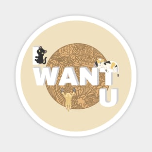 I WANT U CATS MANDALA Magnet